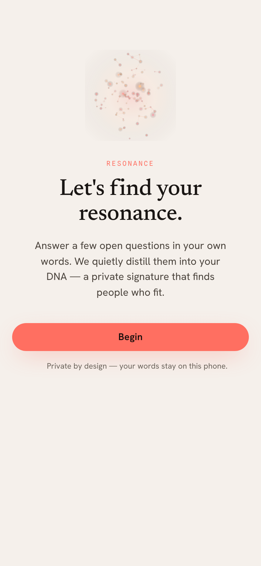 Resonance welcome screen with a generative bloom graphic, the heading Let's find your resonance, and a note that your words stay on this phone